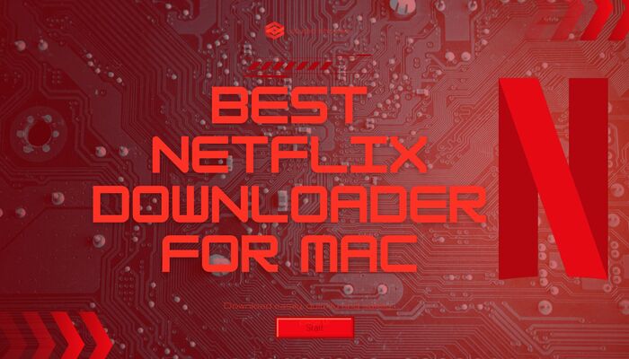 Best Netflix Downloader for Mac