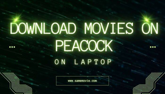 Can you download movies on Peacock on laptop